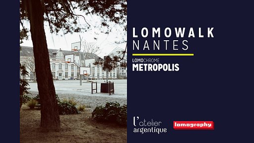 LomoWalk Nantes : Capteur Argentique x Atelier Argentique x Lomography
