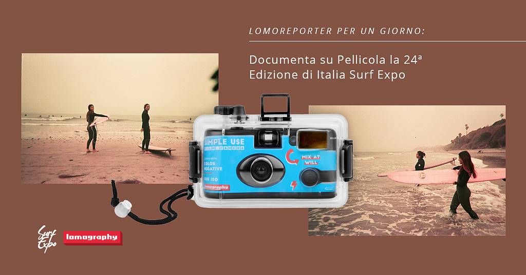 Lomography x Italia Surf Expo: Diventa LomoReporter per un Giorno